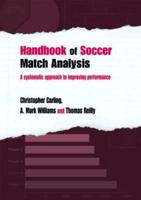 Handbook of Soccer Match Analysis: A Systematic Approach to Improving Performance