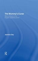 The Mummy's Curse: Mummymania in the English-speaking world