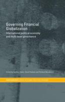 Governing Financial Globalization : International Political Economy and Multi-Level Governance