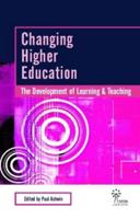 Changing Higher Education: The Development of Learning and Teaching