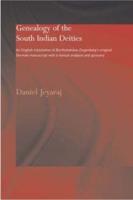 Genealogy of the South Indian Deities: An English Translation of Bartholomäus Ziegenbalg's Original German Manuscript with a Textual Analysis and Glossary
