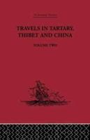 Travels in Tartary, Thibet and China, 1844-1846