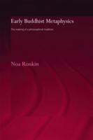 Early Buddhist Metaphysics: The Making of a Philosophical Tradition