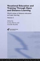 Vocational Education and Training through Open and Distance Learning : World review of distance education and open learning Volume 5