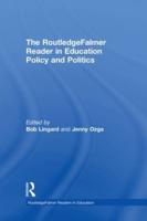 The RoutledgeFalmer Reader in Education Policy and Politics