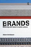Brands : Meaning and Value in Media Culture