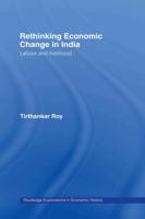 Rethinking Economic Change in India : Labour and Livelihood