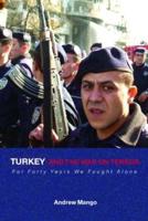 Turkey and the War on Terror : 'For Forty Years We Fought Alone'