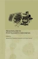 Regionalism in Post-Suharto Indonesia
