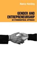 Gender and Entrepreneurship : An Ethnographic Approach
