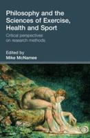 Philosophy and the Sciences of Exercise, Health and Sport : Critical Perspectives on Research Methods