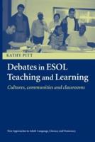 Debates in ESOL Teaching and Learning : Cultures, Communities and Classrooms