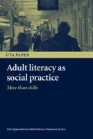 Adult Literacy as Social Practice : More Than Skills