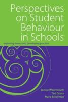 Perspectives  on Student Behaviour in Schools: Exploring Theory and Developing Practice