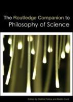 The Routledge Companion to Philosophy of Science