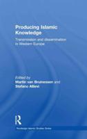 Producing Islamic Knowledge: Transmission and dissemination in Western Europe
