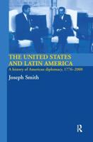 The United States and Latin America : A History of American Diplomacy, 1776-2000