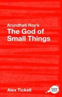 Arundhati Roy's The God of Small Things: A Routledge Study Guide