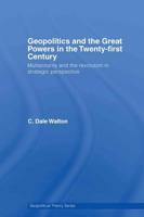 Geopolitics and the Great Powers in the 21st Century: Multipolarity and the Revolution in Strategic Perspective