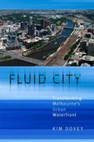 Fluid City : Transforming Melbourne's Urban Waterfront