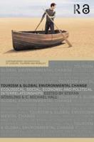 Tourism and Global Environmental Change : Ecological, Economic, Social and Political Interrelationships