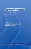 Overcoming Inequality in Latin America : Issues and Challenges for the 21st Century
