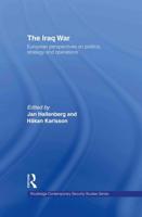 The Iraq War : European Perspectives on Politics, Strategy and Operations