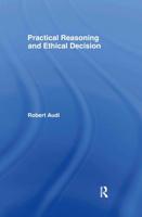 Practical Reasoning and Ethical Decision