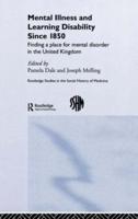 Mental Illness and Learning Disability since 1850 : Finding a Place for Mental Disorder in the United Kingdom