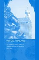 Virtual Thailand : The Media and Cultural Politics in Thailand, Malaysia and Singapore