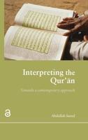 Interpreting the Qur'an : Towards a Contemporary Approach