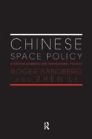 Chinese Space Policy : A Study in Domestic and International Politics