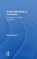 Youth Offending in Transition: The Search for Social Recognition