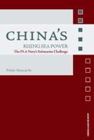 China's Rising Sea Power : The PLA Navy's Submarine Challenge