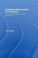 Understanding Conflict and Violence : Theoretical and Interdisciplinary Approaches