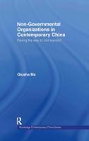 Non-Governmental Organizations in Contemporary China : Paving the Way to Civil Society?