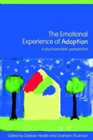 The Emotional Experience of Adoption : A Psychoanalytic Perspective