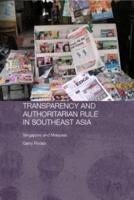 Transparency and Authoritarian Rule in Southeast Asia : Singapore and Malaysia
