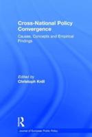 Cross-national Policy Convergence: Concepts, Causes and Empirical Findings