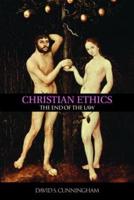 Christian Ethics: The End of the Law