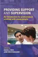 Providing Support and Supervision : An Introduction for Professionals Working with Young People