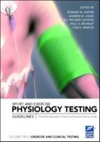 Sport and Exercise Physiology Testing Guidelines Vol. 2 Exercise and Clinical Testing