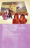 Hong Kong Film, Hollywood and New Global Cinema : No Film is An Island