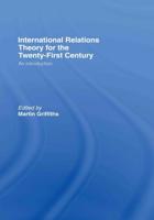 International Relations Theory for the Twenty-First Century : An Introduction