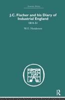 J.C. Fischer and His Diary of Industrial England, 1814-51