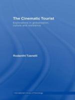 The Cinematic Tourist: Explorations in Globalization, Culture and Resistance