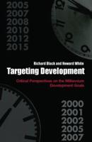 Targeting Development: Critical Perspectives on the Millennium Development Goals