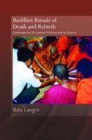 Buddhist Rituals of Death and Rebirth : Contemporary Sri Lankan Practice and Its Origins