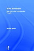 After Socialism: Reconstructing Critical Social Thought