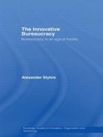 The Innovative Bureaucracy: Bureaucracy in an Age of Fluidity